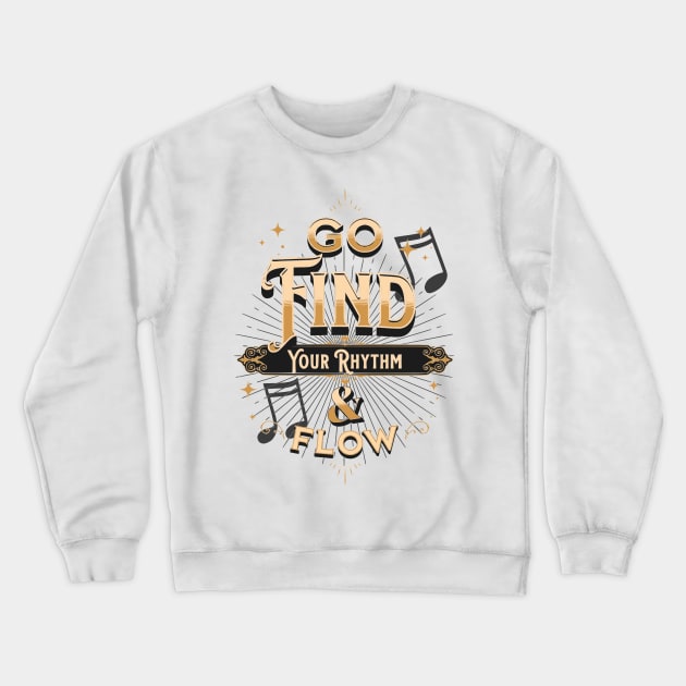 Find Your Rhythm and Flow Crewneck Sweatshirt by ActionFocus